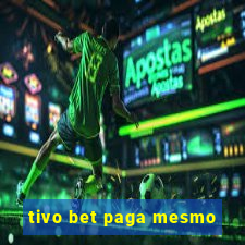 tivo bet paga mesmo