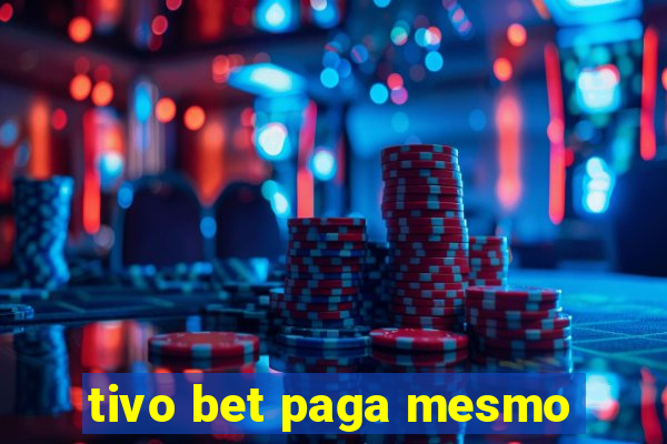 tivo bet paga mesmo