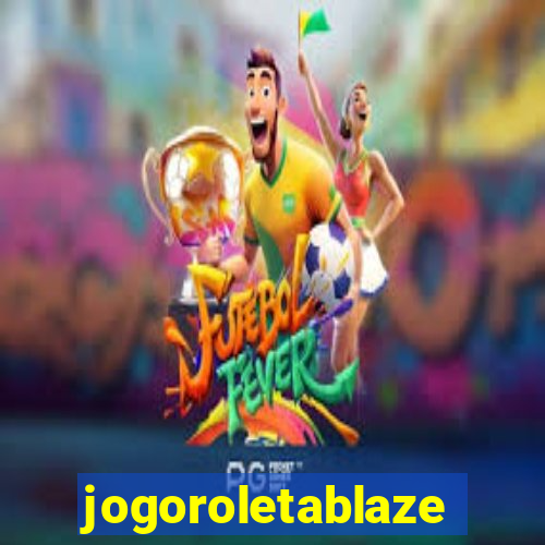 jogoroletablaze