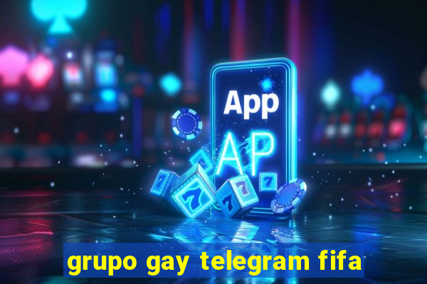 grupo gay telegram fifa