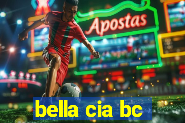 bella cia bc