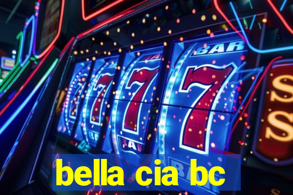 bella cia bc