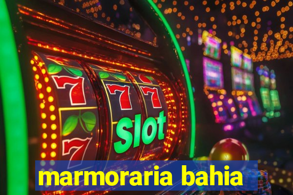 marmoraria bahia