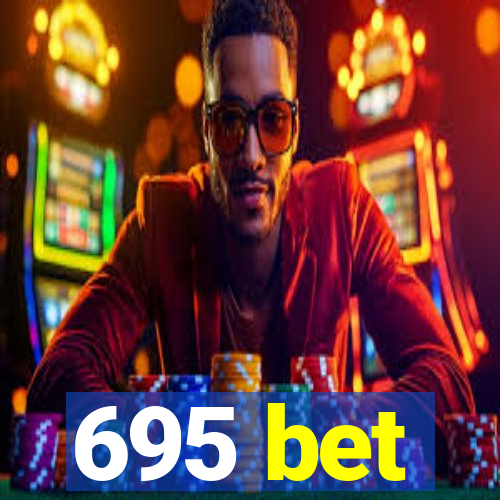 695 bet