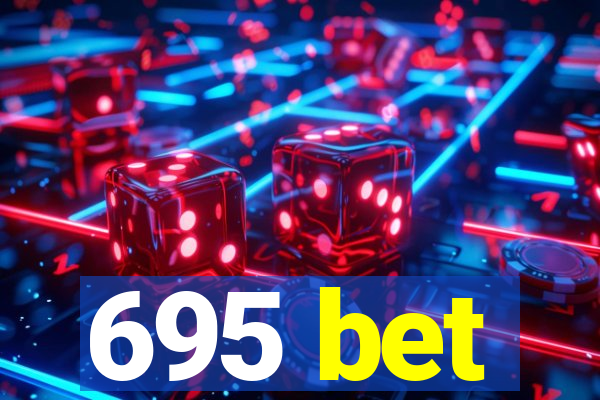 695 bet