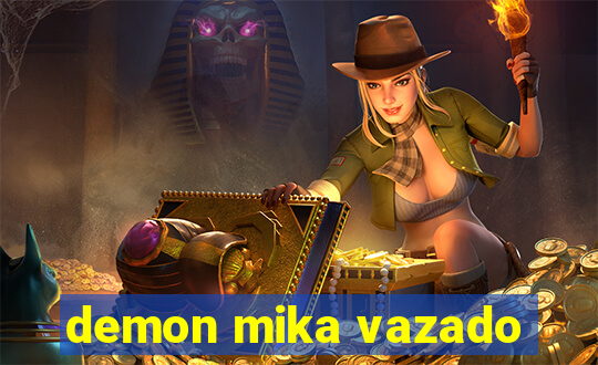 demon mika vazado