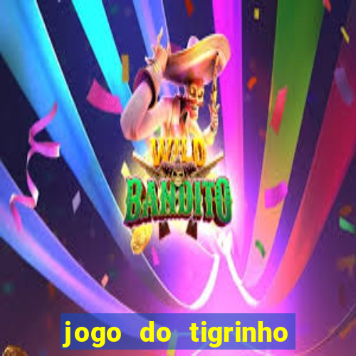 jogo do tigrinho oficial como jogar