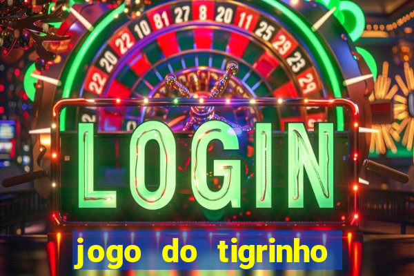 jogo do tigrinho oficial como jogar