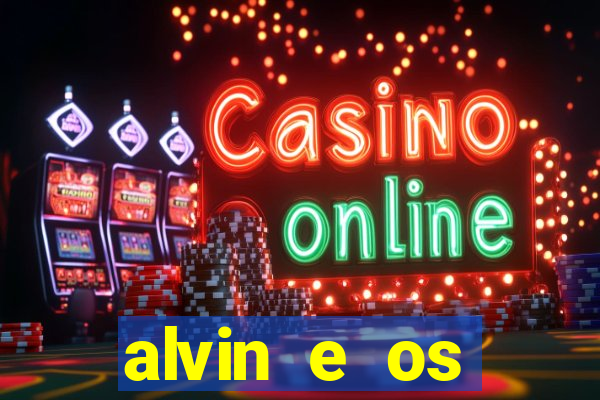 alvin e os esquilos 3 filme completo dublado