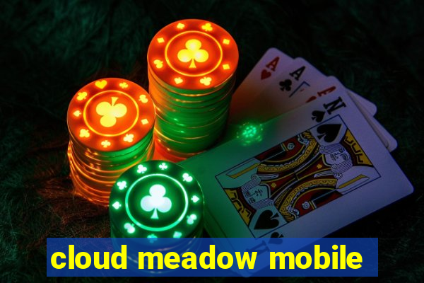 cloud meadow mobile