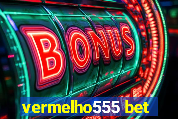 vermelho555 bet