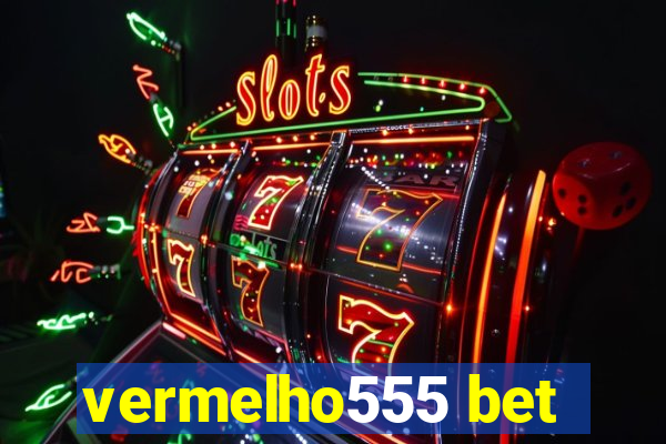 vermelho555 bet