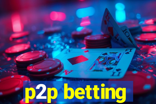 p2p betting