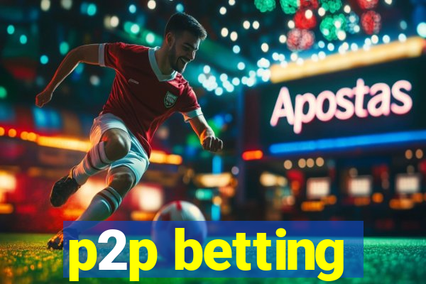 p2p betting