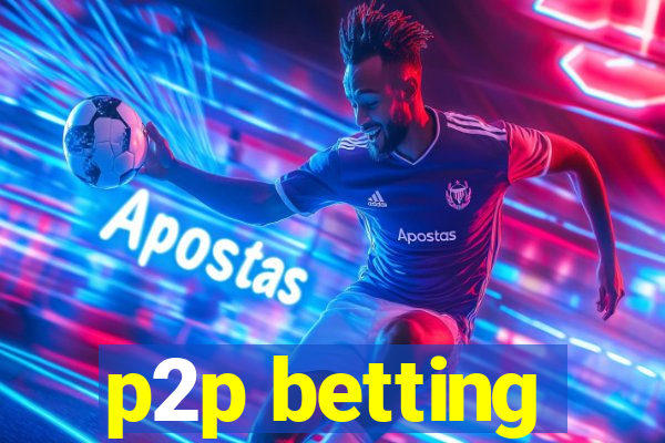 p2p betting