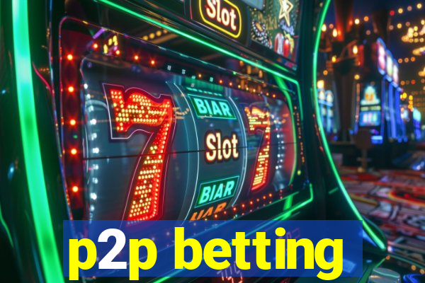 p2p betting