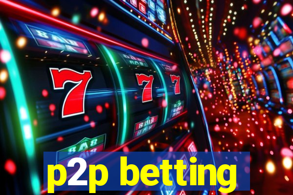 p2p betting