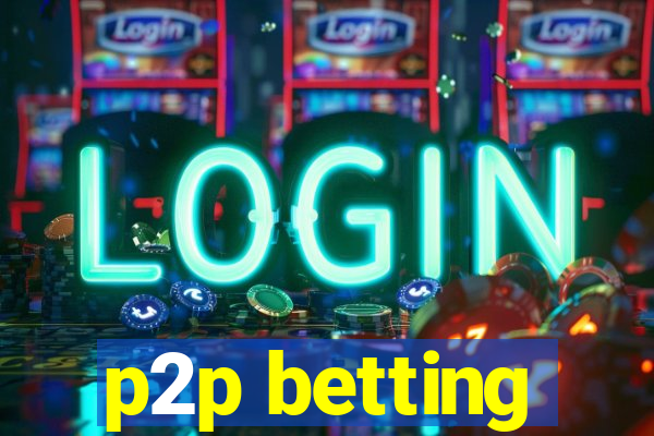 p2p betting