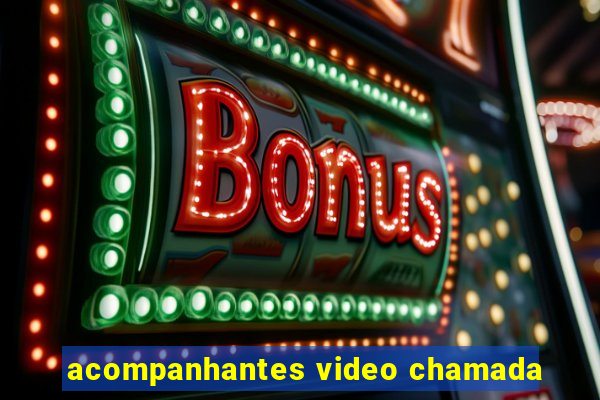 acompanhantes video chamada