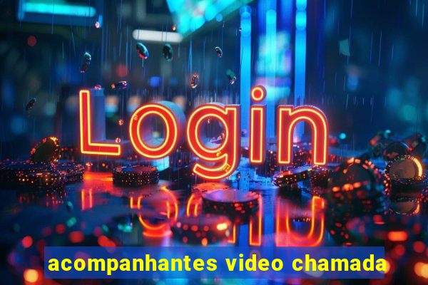 acompanhantes video chamada