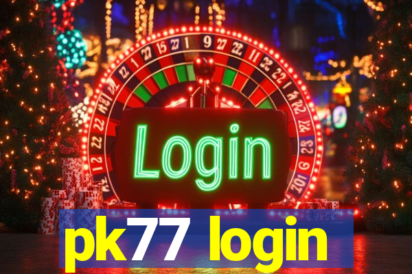 pk77 login