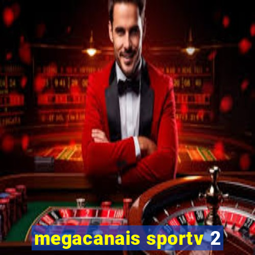 megacanais sportv 2