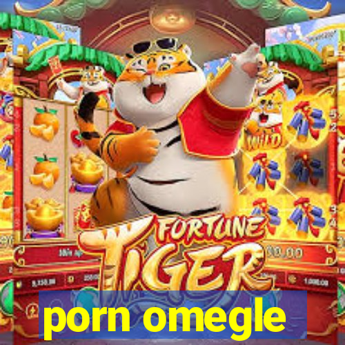 porn omegle