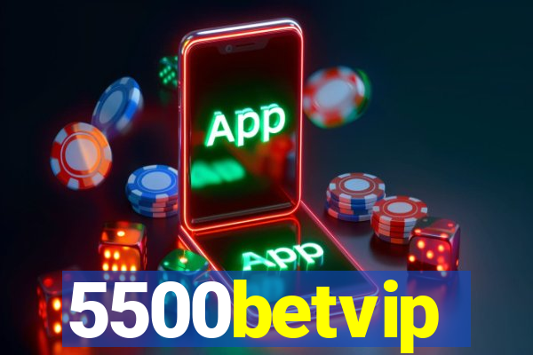 5500betvip