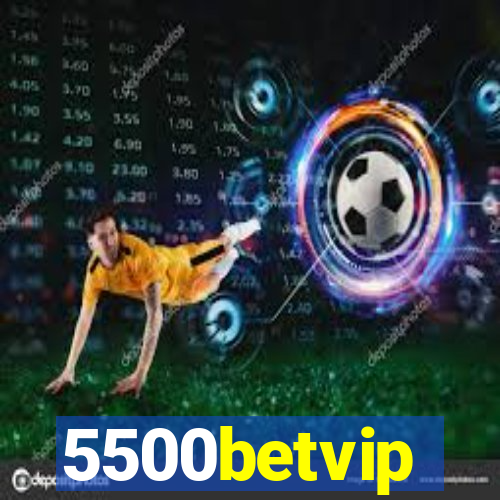 5500betvip