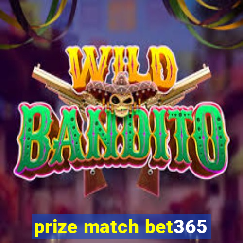 prize match bet365