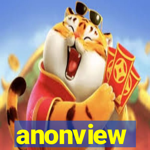 anonview