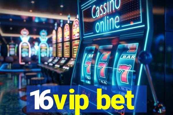 16vip bet