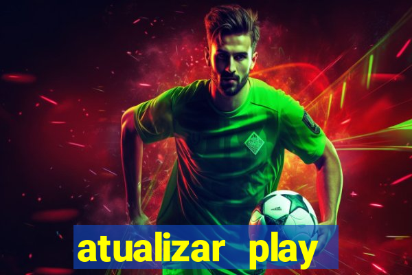 atualizar play store baixar