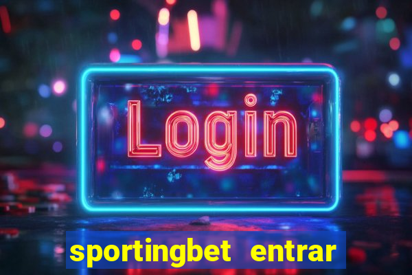 sportingbet entrar na minha conta