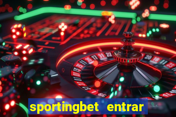 sportingbet entrar na minha conta