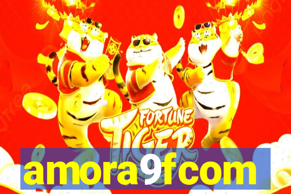 amora9fcom