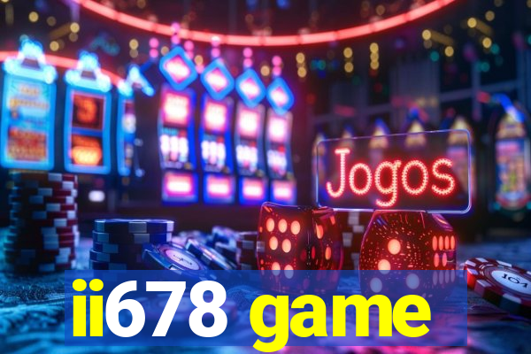 ii678 game