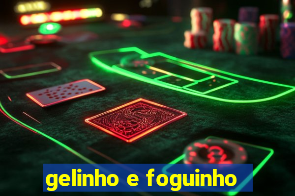 gelinho e foguinho