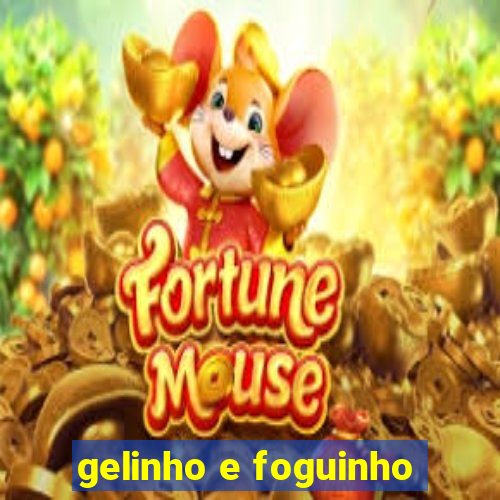 gelinho e foguinho