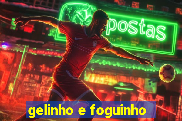 gelinho e foguinho