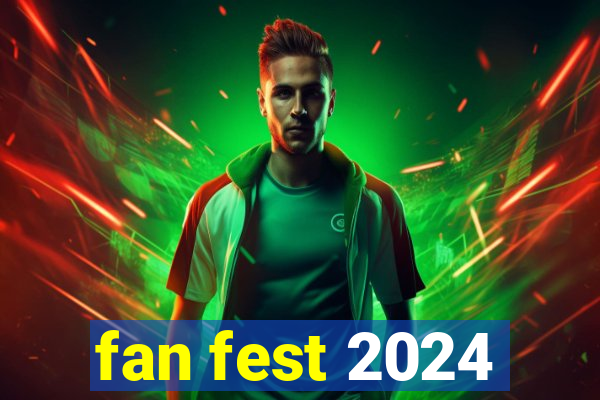 fan fest 2024