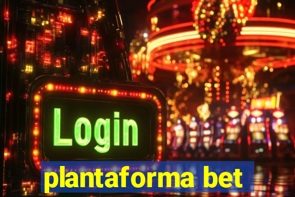 plantaforma bet