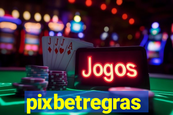 pixbetregras