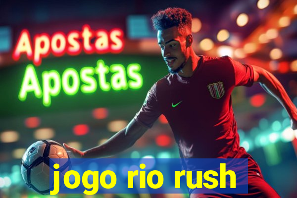 jogo rio rush