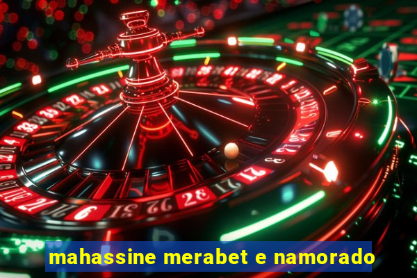 mahassine merabet e namorado