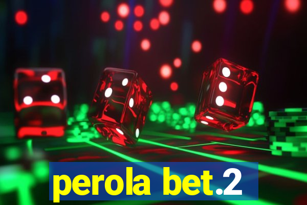 perola bet.2