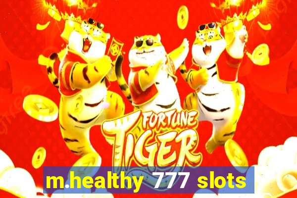 m.healthy 777 slots