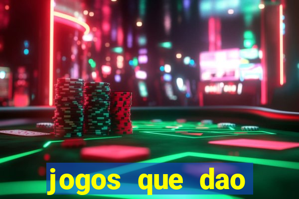 jogos que dao dinheiro ao se cadastrar