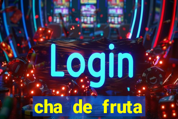 cha de fruta estrela stardew valley id stardew valley