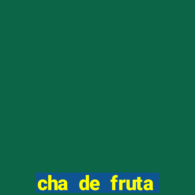 cha de fruta estrela stardew valley id stardew valley